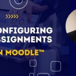 Assignments in Moodle 4 – Creating and Using Assignments